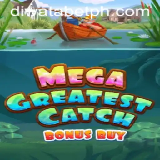 MegaGreatestCatchBonusBuy: Dive into Exciting Waters with DIWATABET