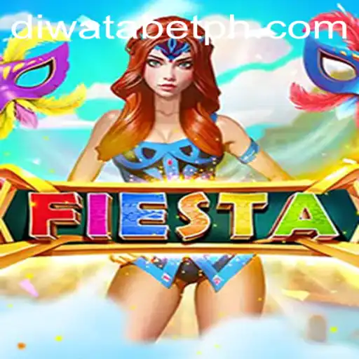 Fiesta: A Thrilling Adventure Awaits with DIWATABET
