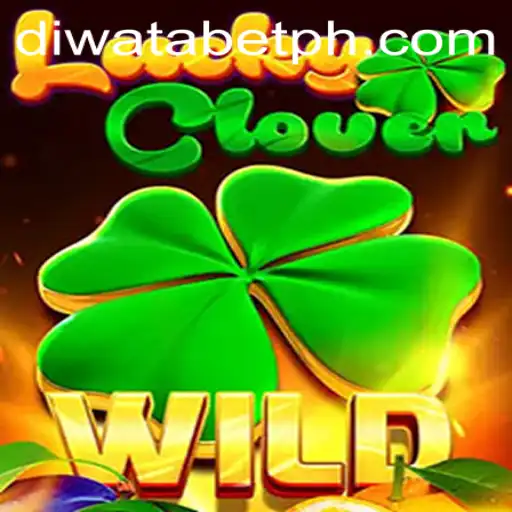 Exploring the Exciting World of LuckyClover: An Insight into DIWATABET's Latest Sensation